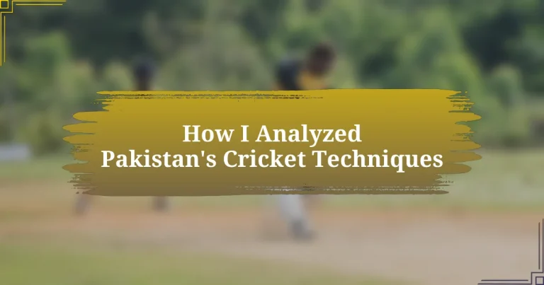 How I Analyzed Pakistan’s Cricket Techniques