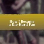 How I Became a Die-Hard Fan