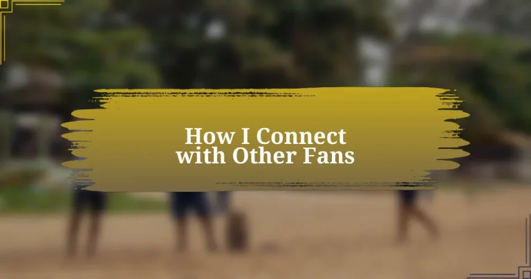 How I Connect with Other Fans