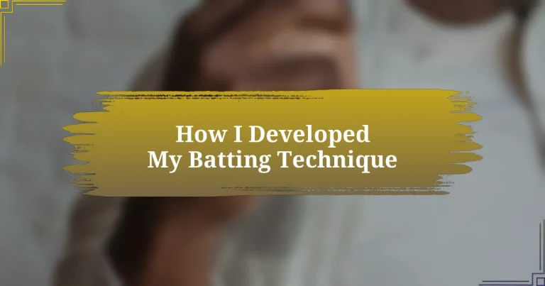 How I Developed My Batting Technique