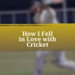 How I Fell in Love with Cricket