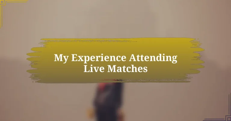 My Experience Attending Live Matches