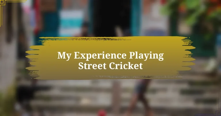 My Experience Playing Street Cricket