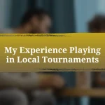 My Experience Playing in Local Tournaments