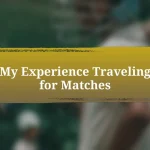 My Experience Traveling for Matches