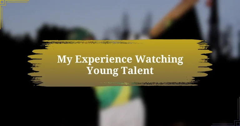 My Experience Watching Young Talent