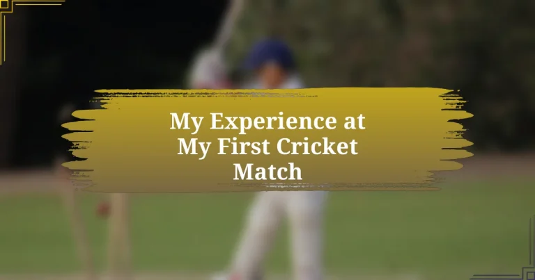 My Experience at My First Cricket Match