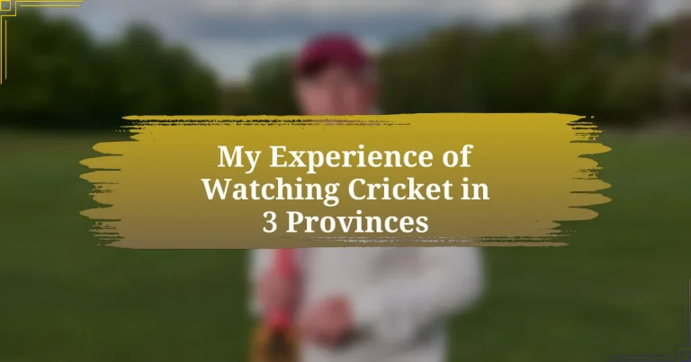 My Experience of Watching Cricket in 3 Provinces