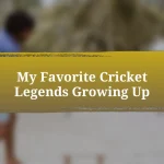 My Favorite Cricket Legends Growing Up