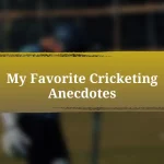 My Favorite Cricketing Anecdotes