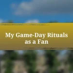 My Game-Day Rituals as a Fan