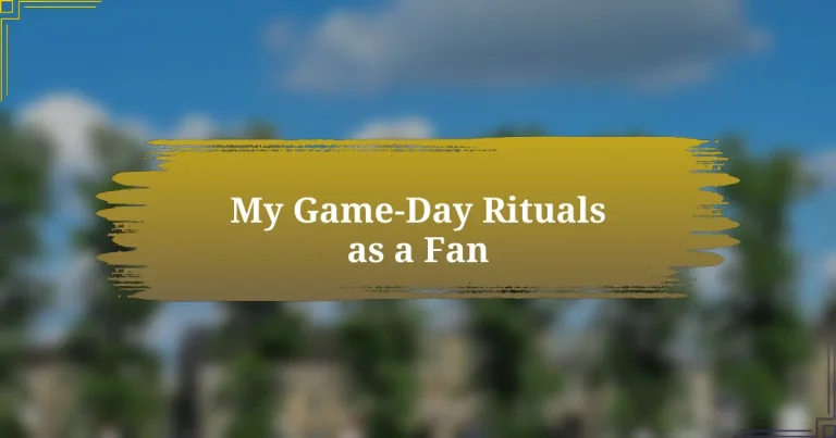 My Game-Day Rituals as a Fan