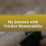 My Journey with Cricket Memorabilia