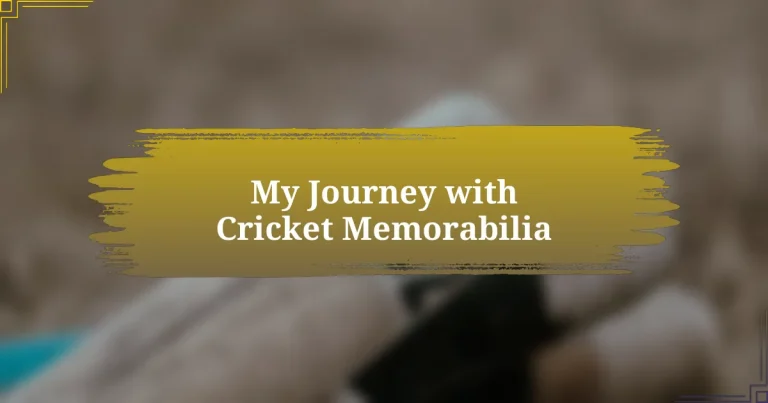 My Journey with Cricket Memorabilia