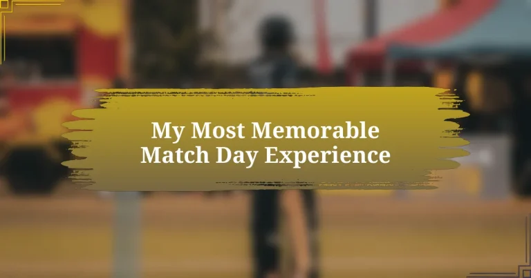 My Most Memorable Match Day Experience