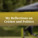 My Reflections on Cricket and Politics