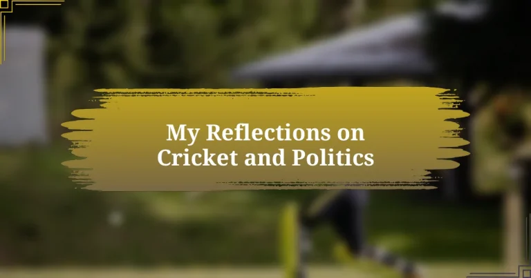 My Reflections on Cricket and Politics