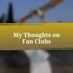 My Thoughts on Fan Clubs