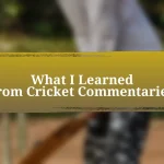 What I Learned from Cricket Commentaries