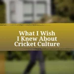 What I Wish I Knew About Cricket Culture