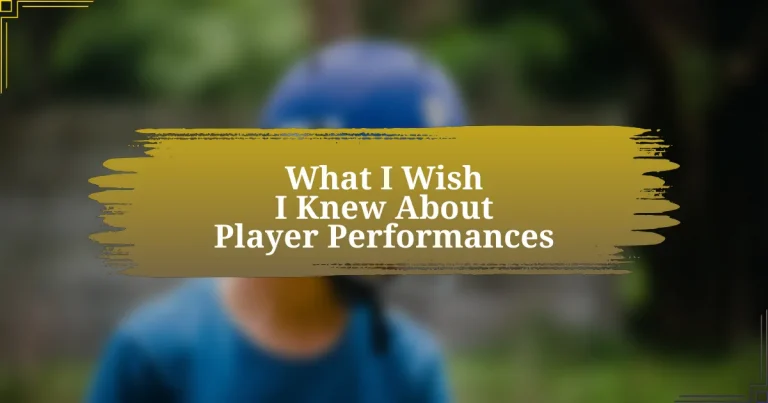 What I Wish I Knew About Player Performances