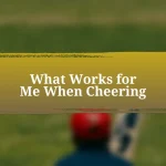 What Works for Me When Cheering