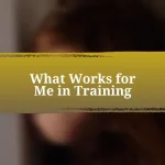 What Works for Me in Training