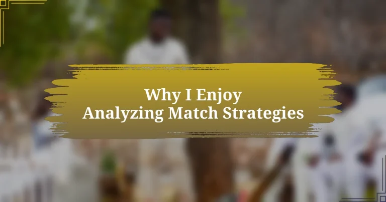 Why I Enjoy Analyzing Match Strategies