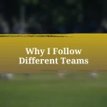 Why I Follow Different Teams