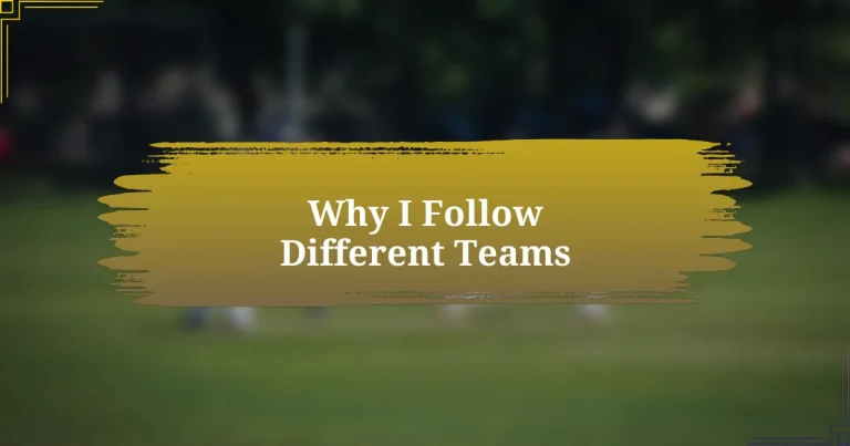 Why I Follow Different Teams