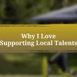 Why I Love Supporting Local Talents