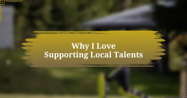 Why I Love Supporting Local Talents