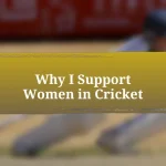 Why I Support Women in Cricket