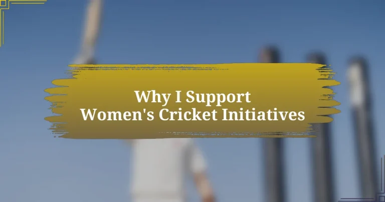 Why I Support Women’s Cricket Initiatives