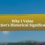 Why I Value Cricket’s Historical Significance